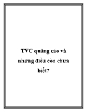 TVC quảng cáo và những điều còn chưa biết?