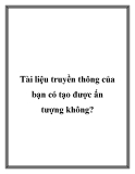 Tài liệu truyền thông của bạn có tạo được ấn tượng không?