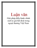 Luận văn: Giải pháp điều hành chính sách tỷ giá hối đoái trong ngoại thương Việt Nam