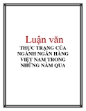 Luận văn: THỰC TRẠNG CỦA NGÀNH NGÂN HÀNG VIỆT NAM TRONG NHỮNG NĂM QUA