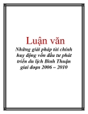 Luận văn: Những giải pháp tài chính huy động vốn đầu tư phát triển du lịch Bình Thuận giai đoạn 2006 – 2010