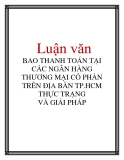 Luận văn: BAO THANH TOÁN TẠI CÁC NGÂN HÀNG THƯƠNG MẠI CỔ PHẦN TRÊN ĐỊA BÀN TP.HCM THỰC TRẠNG VÀ GIẢI PHÁP