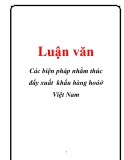 Luận văn: Các biện pháp nhằm thúc đẩy xuất khẩu hàng hoá ở Việt Nam