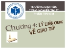 Chương 4: Lý luận chung về giao tiếp