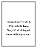 Thương hiệu Việt 2012: “Chỉ có thể là Trung Nguyên” và những sai lầm về chiến lược định vị 