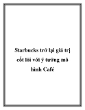 Starbucks trở lại giá trị cốt lõi với ý tưởng mô hình Café