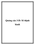 Quảng cáo 3-D: Sẽ thịnh hành.Chỉ sau ba tuần công chiếu tại Việt Nam, siêu