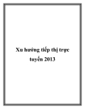 Xu hướng tiếp thị trực tuyến 2013