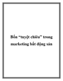 Bốn “tuyệt chiêu” trong marketing bất động sản.Khi thị trường bất động