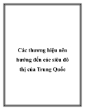 Các thương hiệu nên hướng đến các siêu đô thị của Trung Quốc