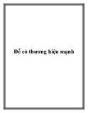 Để có thương hiệu mạnh