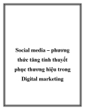 Social media – phương thức tăng tính thuyết phục thương hiệu trong Digital marketing