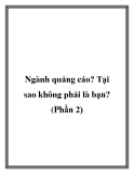 Ngành quảng cáo? Tại sao không phải là bạn? (Phần 2)