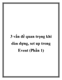 3 vấn đề quan trọng khi dàn dựng, set up trong Event (Phần 1)