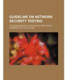 Guideline on Network Security Testing: Recommendations of the National Institute of Standards and Technology 