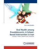 Oral Health among Iranian Preadolescents:  A School-Based Health Education Intervention 