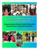 Healthy and Balanced Living  Curriculum Framework - Comprehensive School Health Education Comprehensive Physical Education