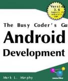 the busy coder's guide to android developmentby mark l. murphy.the busy coder's guide to android