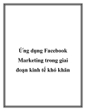 Ứng dụng fac marketing trong giai đoạn kinh tế khó khăn