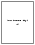 Event Director - Họ là ai?