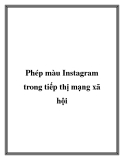 Phép màu Instagram trong tiếp thị mạng xã hội