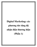 Digital Marketing: các phương tức tăng độ nhận diện thương hiệu (Phần 1)