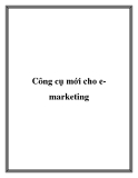 Công cụ mới cho emarketing