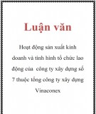 Luận văn: Hoạt động sản xuất kinh doanh và tình hình tổ chức lao động của công ty xây dựng số 7 thuộc tổng công ty xây dựng Vinaconex