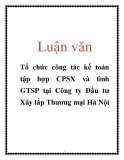 Luận văn: Tổ chức công tác kế toán tập hợp CPSX và tình GTSP tại Công ty Đầu tư Xây lắp Thương mại Hà Nội