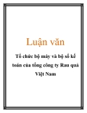 Luận văn: Tổ chức bộ máy và bộ sổ kế toán của tổng công ty Rau quả Việt Nam