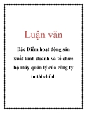 Luận văn: Đặc Điểm hoạt động sản xuất kinh doanh và tổ chức bộ máy quản lý của công ty in tài chính