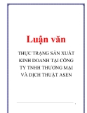 Luận văn: THỰC TRẠNG SẢN XUẤT KINH DOANH TẠI CÔNG TY TNHH THƯƠNG MẠI VÀ DỊCH THUẬT ASEN