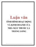 Luận văn: TÌNH HÌNH HOẠT ĐỘNG VÀ KINH DOANH CỦA NHÀ MÁY THUỐC LÁ THĂNG LONG