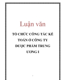 Luận văn: TỔ CHỨC CÔNG TÁC KẾ TOÁN Ở CÔNG TY DƯỢC PHẨM TRUNG ƯƠNG I