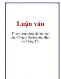 Luận văn: Thực trạng công tác kế toán của Công ty thương mại dịch vụ Tràng Thi