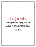 Luận văn: Đánh giá hoạt động của chi nhánh NHNo&PTNT Đông Hà Nội