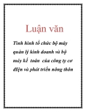 Luận văn: Tình hình tổ chức bộ máy quản lý kinh doanh và bộ máy kế toán cúa công ty cơ đIện và phát triển nông thôn