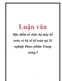 Luận văn: Đặc điểm tổ chức bộ máy kế toán và bộ sổ kế toán tại Xí nghiệp Dược phẩm Trung ương I