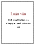 Luận văn: Tình hình tài chính của Công ty tu tạo và phát triển nhà