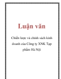 Luận văn: Chiến lược và chính sách kinh doanh của Công ty XNK Tạp phẩm Hà Nội