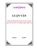 LUẬN VĂN: PHÂN TÍCH HOẠT ĐỘNG DỊCH VỤ BÁN LAPTOP TRẢ GÓP TẠI CÔNG TY TNHH TIN HỌC THIÊN TÂN