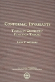 CONFORMAL INVARIANTS TOPICS IN GEOMETRIC FUNCTION THEORY
