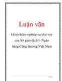 Luận văn đề tài :  Hoàn thiện nghiệp vụ cho vay của Sở giao dịch I- Ngân hàng Công thương Việt Nam