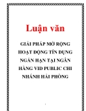 Luận văn: GIẢI PHÁP MỜ RỘNG HOẠT ĐỘNG TÍN DỤNG NGẮN HẠN TẠI NGÂN HÀNG VID PUBLIC CHI NHÁNH HẢI PHÒNG