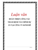 Luận văn kế toán mẫu : HOÀN THIỆN CÔNG TÁC THẨM ĐỊNH TÀI CHÍNH DỰ ÁN TẠI CÔNG TY KINH ĐÔ