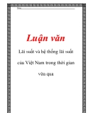 Luận văn: Lãi suất và hệ thống lãi suất của Việt Nam trong thời gian vừa qua