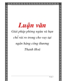 Luận văn tốt nghiệp: Giải pháp phòng ngừa và hạn chế rủi ro trong cho vay tại ngân hàng công thương Thanh Hoá