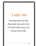 Đồ án tốt nghiệp: Giải pháp phát triển hoạt động thanh toán quốc tế tại Chi nhánh Ngân hàng công thương Hoàn Kiếm