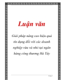 Đề tài tốt nghiệp: Giải pháp nâng cao hiệu quả tín dụng đối với các doanh nghiệp vừa và nhỏ tại ngân hàng công thương Hà Tâ