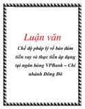 Luận văn: Chế độ pháp lý về bảo đảm tiền vay và thực tiễn áp dụng tại ngân hàng VPBank – Chi nhánh Đông Đô